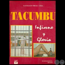 TACUMBU Infierno y Gloria - Autor: SANTIAGO TRAS COLL - Ao 1991